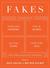 Fakes: An Anthology of Pseudo-Interviews, Faux-Lectures, Quasi-Letters, "Found" Texts, and Other Fraudulent Artifacts (ebook)