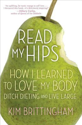 Read My Hips by Kim Brittingham Read My Hips by Kim Brittingham