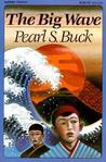 The Big Wave by Pearl S. Buck The Big Wave by Pearl S. Buck