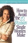 How to Avoid the 10 Mistakes Single Women Make