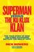 Superman versus the Ku Klux Klan: The True Story of How the Iconic Superhero Battled the Men of Hate (ebook)