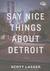 Say Nice Things about Detroit (Audio CD)