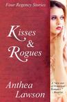 Kisses and Rogues: Four Regency Stories Kisses and Rogues: Four Regency Stories