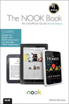 The Nook Book: An Unofficial Guide: Everything You Need to Know about the Nook HD, Nook HD+, Nook Simpletouch, and Nook Reading Apps, 4/E