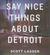 Say Nice Things about Detroit (Audio CD)