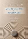 Mindfulness for Beginners: Reclaiming the Present Moment--And Your Life