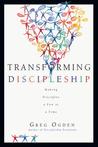 Transforming Discipleship by Greg Ogden Transforming Discipleship by Greg Ogden