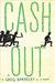 Cash Out: A Novel (ebook)
