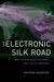 The Electronic Silk Road by Anupam Chander