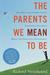 The Parents We Mean to Be (ebook)