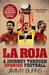 La Roja: A Journey Through Spanish Football (Paperback)