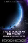 The Attribute of the Strong (Battle for the Solar System #3) The Attribute of the Strong (Battle for the Solar System #3)