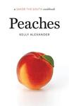 Peaches: A Savor the Southtm Cookbook