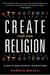 Create Your Own Religion by Daniele Bolelli