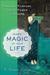 Make Magic of Your Life by T. Thorn Coyle