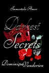 Immortalis Amor, Darkest Secrets by Dominique Vandorien