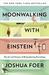 Moonwalking with Einstein: The Art and Science of Remembering Everything (ebook)