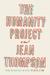 The Humanity Project by Jean Thompson The Humanity Project by Jean Thompson