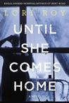 Until She Comes Home Until She Comes Home