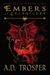 Embers at Galdrilene by A.D. Trosper