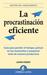 La Procrastinación Eficiente (Paperback)