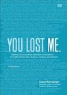 You Lost Me DVD: Why Young Christians Are Leaving Church . . . and Rethinking Faith You Lost Me DVD: Why Young Christians Are Leaving Church . . . and Rethinking Faith