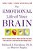 The Emotional Life of Your Brain: How Its Unique Patterns Affect the Way You Think, Feel, and Live--and How You Can Change Them (Paperback)