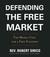 Defending the Free Market: The Moral Case for a Free Economy (Audio CD)