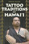 Tattoo Traditions of Hawai'i Tattoo Traditions of Hawai'i