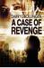 A Case of Revenge by Darryl Bollinger A Case of Revenge by Darryl Bollinger