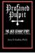 Profaned Pulpit: The Jack Schaap Story