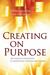 Creating on Purpose: The Spiritual Technology of Manifesting Through the Chakras (ebook)