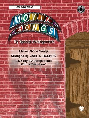 Movie Songs Special Arrangement (Jazz-Style Arrangements with a Variation): Alto Saxophone, Book & CD by Carl Strommen Movie Songs Special Arrangement (Jazz-Style Arrangements with a Variation): Alto Saxophone, Book & CD by Carl Strommen