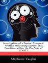 Investigation of a Passive, Temporal, Neutron Monitoring System That Functions Within the Confines of Start I