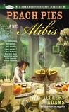 Peach Pies and Alibis (A Charmed Pie Shoppe Mystery #2) Peach Pies and Alibis (A Charmed Pie Shoppe Mystery #2)