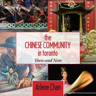 The Chinese Community in Toronto: Then and Now