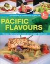 Pacific Flavours: Third Edition, Recipes from the Best Chefs on Canada's West Coast