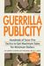 Guerrilla Publicity by Jay Conrad Levinson Guerrilla Publicity by Jay Conrad Levinson