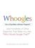 Whoogles: Can a Dog Make a Woman Pregnant - And Hundreds of Other Searches That Make You Ask "Who Would Google That?"