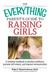 The Everything Parent's Guide to Raising Girls: A Complete Handbook to Develop Confidence, Promote Self-Esteem and Improve Communication (ebook)