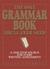 The Only Grammar Book You'll Ever Need: A One-Stop Source for Every Writing Assignment (ebook)