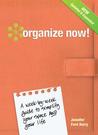 Organize Now!: A Week-By-Week Guide to Simplify Your Space and Your Life Organize Now!: A Week-By-Week Guide to Simplify Your Space and Your Life