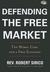 Defending the Free Market: The Moral Case for a Free Economy (Audio CD)