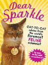 Dear Sparkle: Cat-To-Cat Advice from the World's Foremost Feline Columnist