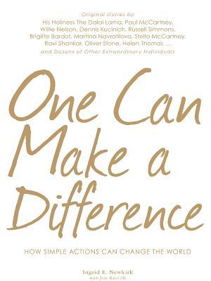 One Can Make a Difference: Original Stories by the Dali Lama, Paul McCartney, Willie Nelson, Dennis Kucinch, Russel Simmons, Bridgitte Bardot, Martina Narvatilova, Stella McCartney, Ravi Shanker, Oliver Stone, Helen Thomas...and Dozens of Other Extraor...