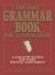 The Only Grammar Book You'll Ever Need: A One-Stop Source for Every Writing Assignment (ebook)