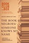 Bookclub-In-A-Box Discusses the Book of Negroes / Someone Knows My Name, by Lawrence Hill: The Complete Guide for Readers and Leaders