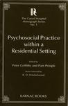 Psychosocial Practice Within a Residential Setting Psychosocial Practice Within a Residential Setting