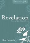 Revelation: Discovering Life for Today and Eternity Revelation: Discovering Life for Today and Eternity