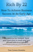 Rich By 22: How To Achieve Business Success At An Early Age